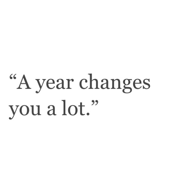 A Year Changes You